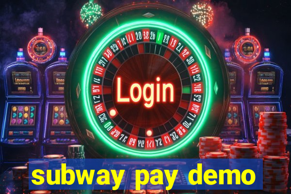 subway pay demo